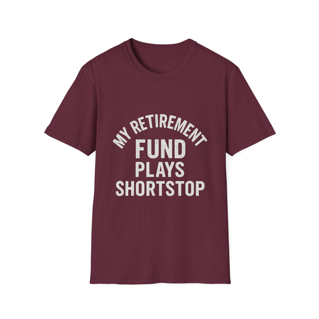 My Retirement Fund Plays Shortstop T-Shirt