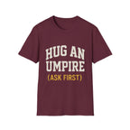 Hug An Umpire T-Shirt