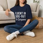 Fluent In Side-out & Carpool T-Shirt