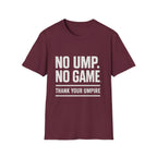 No Ump. No Game T-Shirt
