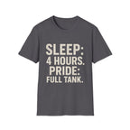 Sleep: 4 Hours. Pride: Full Tank T-Shirt