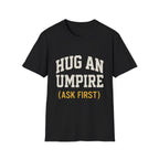 Hug An Umpire T-Shirt