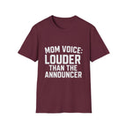 Mom Voice: Louder Than The Announcer T-Shirt