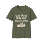 Dear Santa: More Gear, Bigger Garage T-Shirt