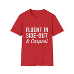 Fluent In Side-out & Carpool T-Shirt