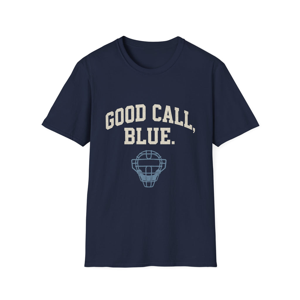 Good Call, Blue T-Shirt